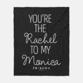 FRIENDS™ | Du bist der Rachel zu meiner Monica Fleecedecke (Vorderseite)