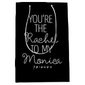 FRIENDS™ | Du bist der Rachel zu meiner Monica Mittlere Geschenktüte (Vorderseite)