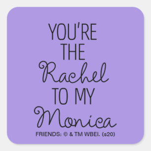 FRIENDS™ Du bist die Rachel zu meiner Monica Quadratischer Aufkleber