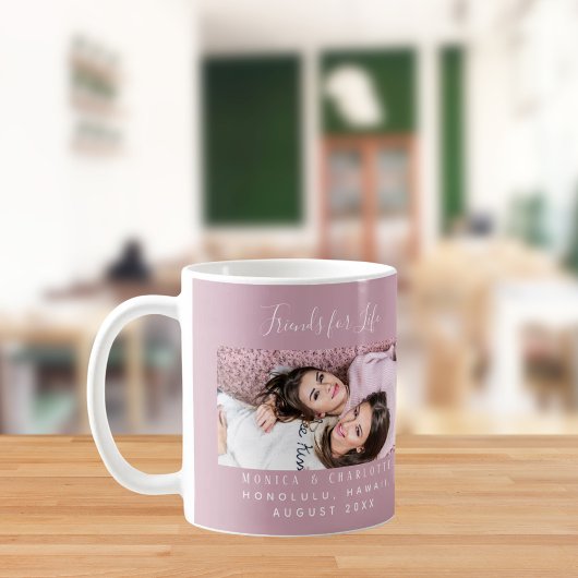 Friends for life photo names mauve dusty rose pink kaffeetasse