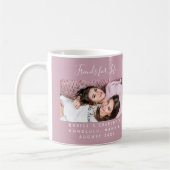 Friends for life photo names mauve dusty rose pink kaffeetasse (Links)