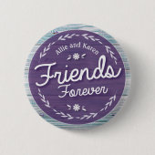 Friends Forever Button (Vorderseite)