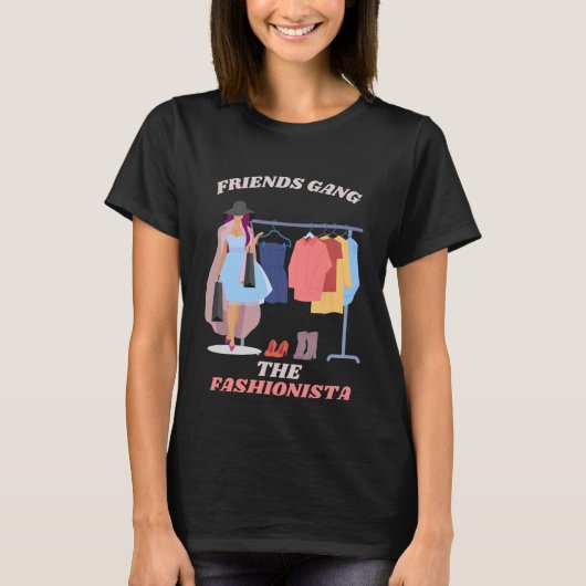 Friends Gang The Fashionista Fashion Lover Geschen T-Shirt (Vorderseite)