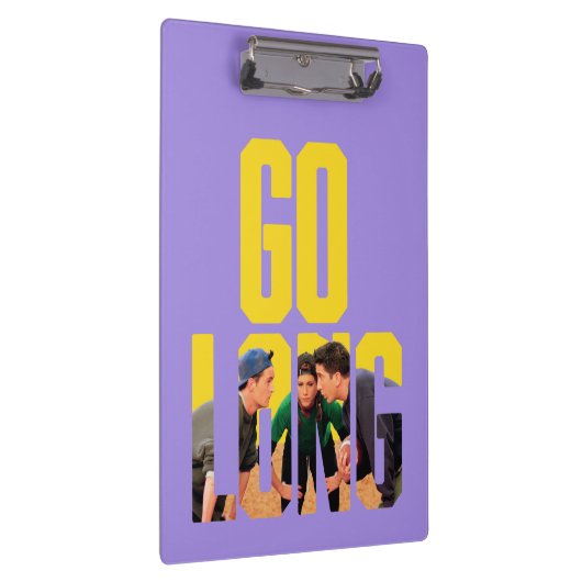 FRIENDS™ | Go Long Zitat Klemmbrett (Rechts)