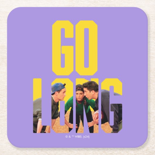 FRIENDS™ | Go Long Zitat Rechteckiger Pappuntersetzer (Vorderseite)