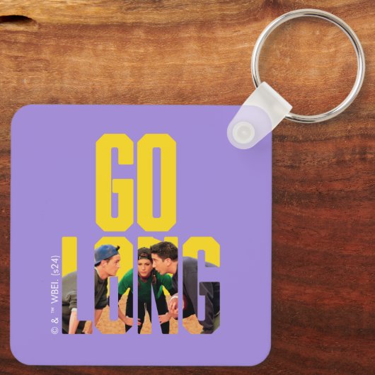FRIENDS™ | Go Long Zitat Schlüsselanhänger (Rückseite)