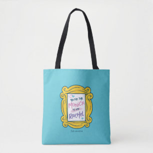 FRIENDS™ Guckloch   Du bist die Monica zu meiner R Tasche
