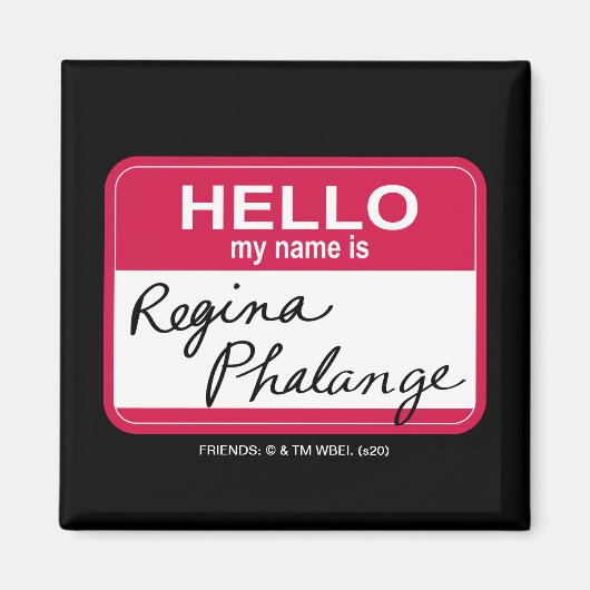 FRIENDS™ | Hallo Mein Name ist Regina Phalange Magnet (Vorne)