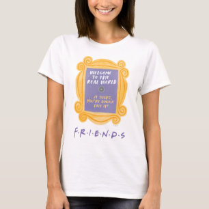 FRIENDS™   Herzlich willkommen beim Zitat aus der  T-Shirt