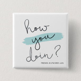 FRIENDS™   How You Doin? Button