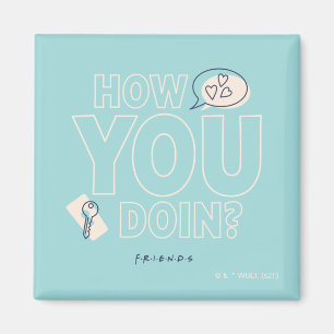 FRIENDS™ How You Doin? Magnet