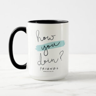 FRIENDS™ How You Doin? Tasse