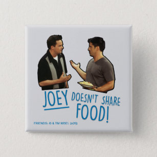 FRIENDS™   Joey teilt Essen nicht! Button