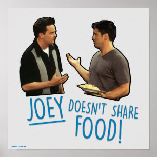 FRIENDS™   Joey teilt Essen nicht! Poster