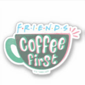 FRIENDS™ | Kaffee zuerst Aufkleber (Vorderseite)