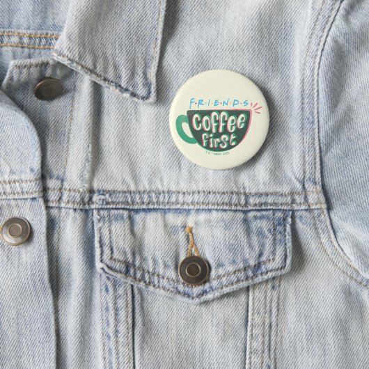 FRIENDS™ | Kaffee zuerst Button (Beispiel)