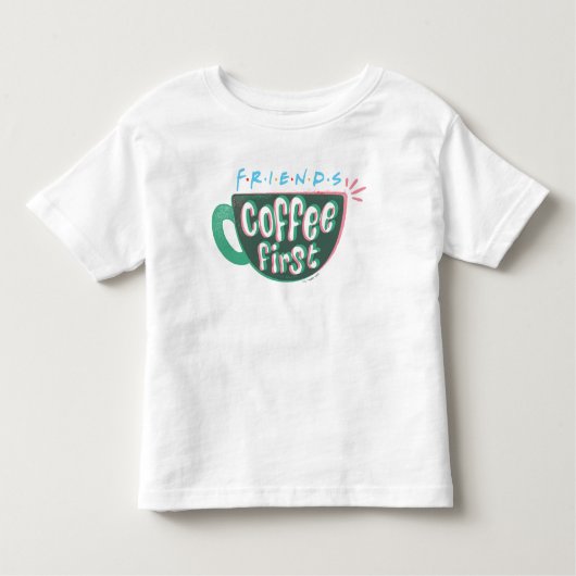 FRIENDS™ | Kaffee zuerst Kleinkind T-shirt (Vorderseite)