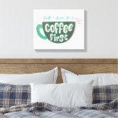 FRIENDS™ | Kaffee zuerst Leinwanddruck (Insitu (Schlafzimmer))