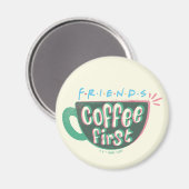 FRIENDS™ | Kaffee zuerst Magnet (Vorderseite/Rückseite)