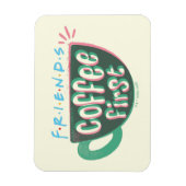 FRIENDS™ | Kaffee zuerst Magnet (Vertikal)