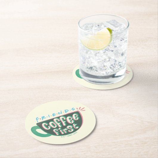FRIENDS™ | Kaffee zuerst Runder Pappuntersetzer (Vor Ort)