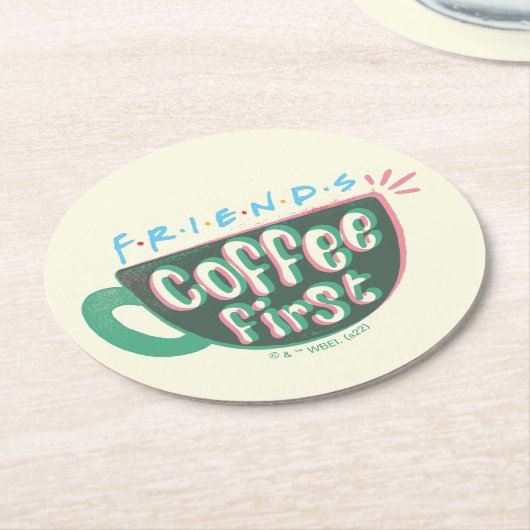 FRIENDS™ | Kaffee zuerst Runder Pappuntersetzer (Angewinkelt)