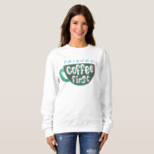 FRIENDS™ | Kaffee zuerst Sweatshirt (Vorne ganz)