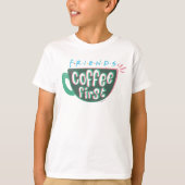 FRIENDS™ | Kaffee zuerst T-Shirt (Vorderseite)