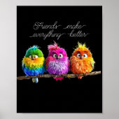 Friends Make Everything Better Poster (Vorne)