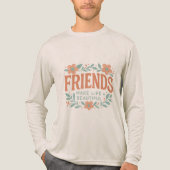 Friends Make Life Beautiful Long Sleeve Shirt (Vorderseite)