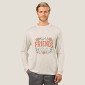 Friends Make Life Beautiful Long Sleeve Shirt (Volle Vorderseite)