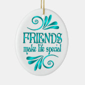 Friends Make Life Special Keramik Ornament (Rechts)