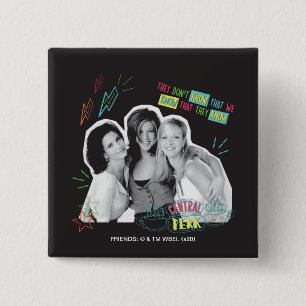FRIENDS™   Monica, Rachel & Phoebe Button