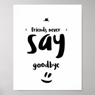 Friends never say goodbye poster