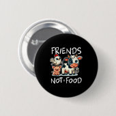 Friends Not Food Funny Vegan Vegetarian Cute Anima Button (Vorne & Hinten)