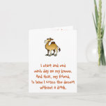 Friends of Bill W.  Birthday Camel note card Karte<br><div class="desc">I start and end each day on my knees.  Und that,  my friend,  is how I cross the desert without a drink.</div>