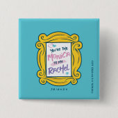 FRIENDS™ Peephole | Du bist die Monica zu meinem R Button (Vorderseite)