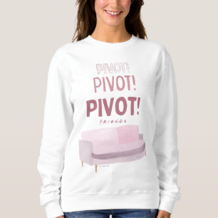 FRIENDS™   Pivot Pivot Pivot Pivot Sweatshirt