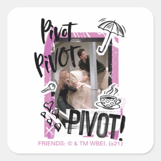 FRIENDS™ | Pivot Pivot PIVOT! Quadratischer Aufkleber (Vorderseite)