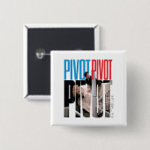 FRIENDS™ | PIVOT PIVOT PIVOT Zitat Button (Vorne & Hinten)