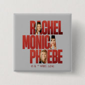 FRIENDS™ | Rachel, Monica & Phoebe Button (Vorderseite)