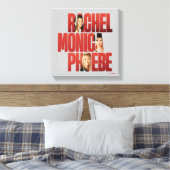FRIENDS™ | Rachel, Monica & Phoebe Leinwanddruck (Insitu (Schlafzimmer))