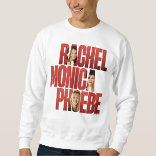 FRIENDS™ Rachel, Monica & Phoebe Sweatshirt