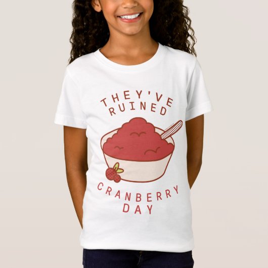 FRIENDS™ | Sie haben den Cranberry Day ruiniert T-Shirt (Vorderseite)
