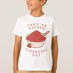 FRIENDS™ Sie haben den Cranberry Day ruiniert T-Shirt