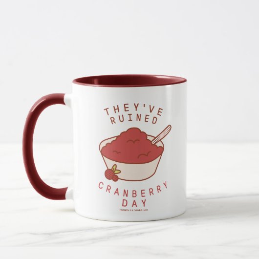 FRIENDS™ | Sie haben den Cranberry Day ruiniert Tasse (Links)