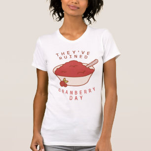 FRIENDS™ Sie haben den Preiselbeertag ruiniert T-Shirt