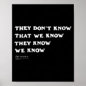 Friends They Don't Know That We Know Quote Tv Show Poster (Vorne)