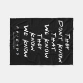 Friends They Don't Know That We Know They Know We  Fleecedecke (Vorderseite (Horizontal))