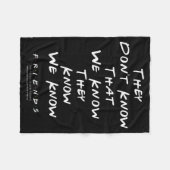 Friends They Don't Know That We Know They Know We  Fleecedecke (Vorderseite (Horizontal))